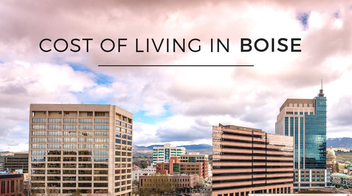 What’s the True Cost of Living in Boise, ID?