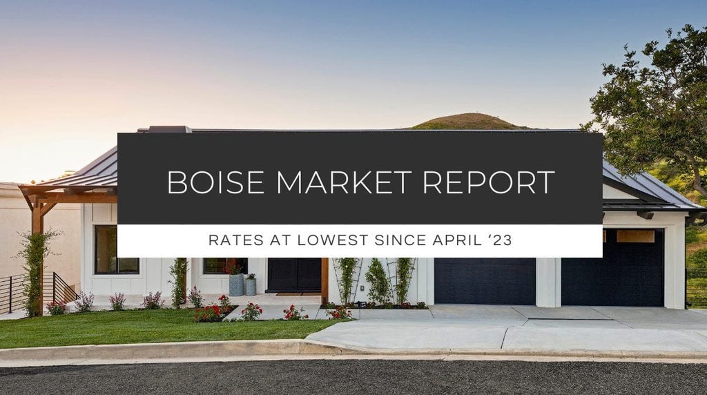 Boise housing market report graphic showing modern home with headline about mortgage rates lowest since April '23.