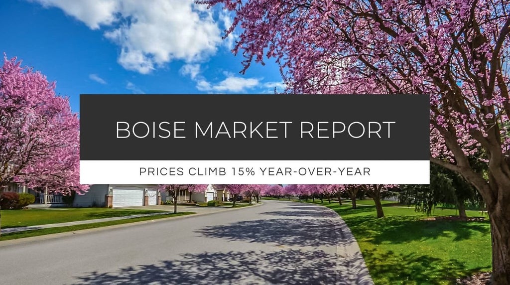 Boise real estate market report with flowering trees indicating 15% increase in home prices year-over-year.