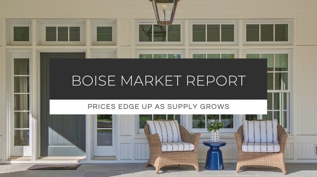 Boise Market Balances Rising Prices and Inventory as Cautious Buyers Set the Pace