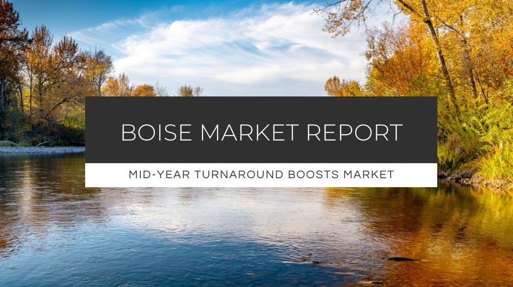 Boise Market Report - Ada County home sales jump 47% in mid-year turnaround.