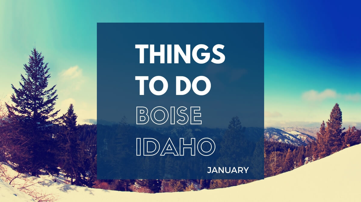 Things To Do In Boise In January 2020