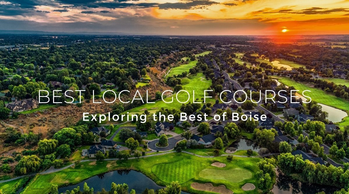 Boise Golf Courses: Where To Tee Off in the Treasure Valley